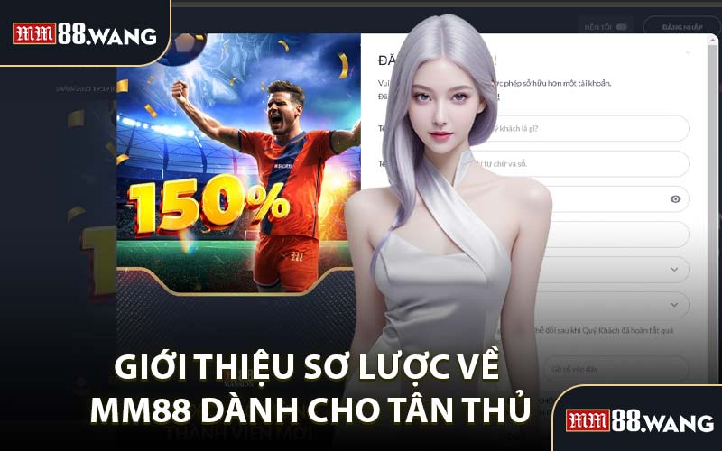 Giới Thiệu Sơ Lược Về MM88 Dành Cho Tân Thủ
